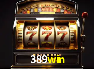Descubra o Mundo do Cassino Online com 389win